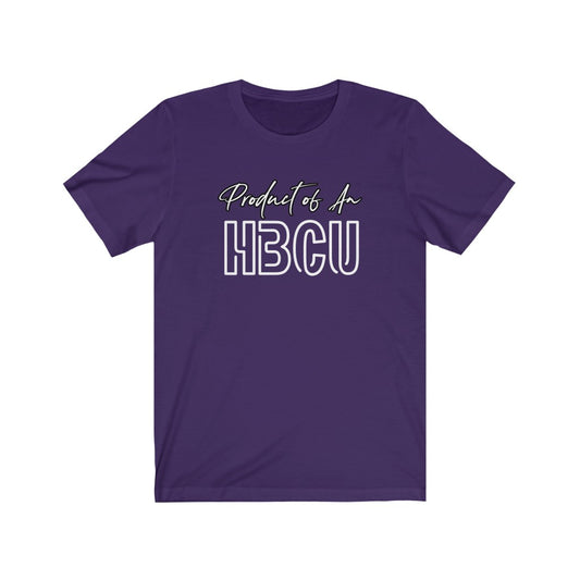 Product of An HBCU Men's Shirt - HBCU Shirts, HBCU Apparel, Black Colleges, HBCU Alumni