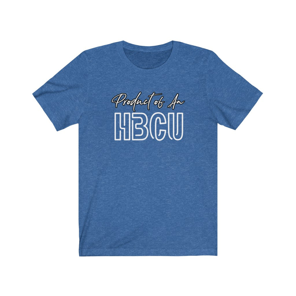 Product of An HBCU Men's Shirt - HBCU Shirts, HBCU Apparel, Black Colleges, HBCU Alumni