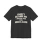 Don't Blame Me T-Shirt