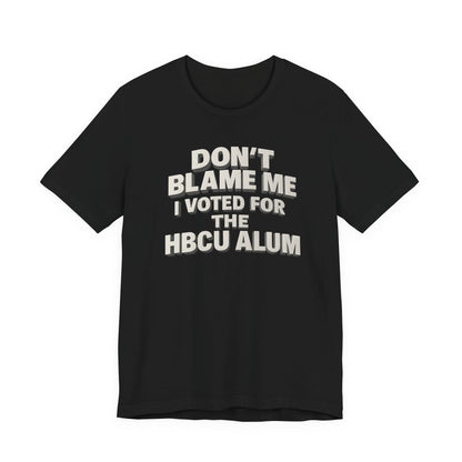 Don't Blame Me T-Shirt