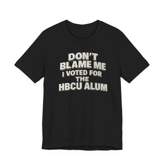 Don't Blame Me T-Shirt