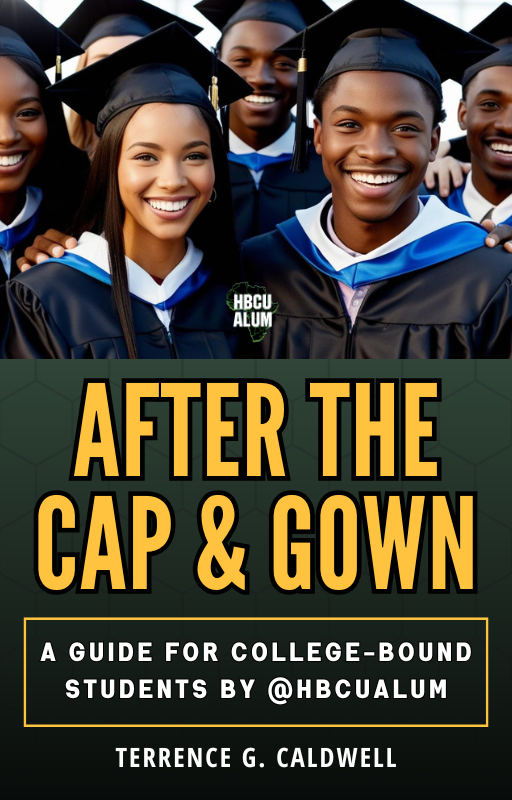 After The Cap & Gown: A Guide For College-Bound Students