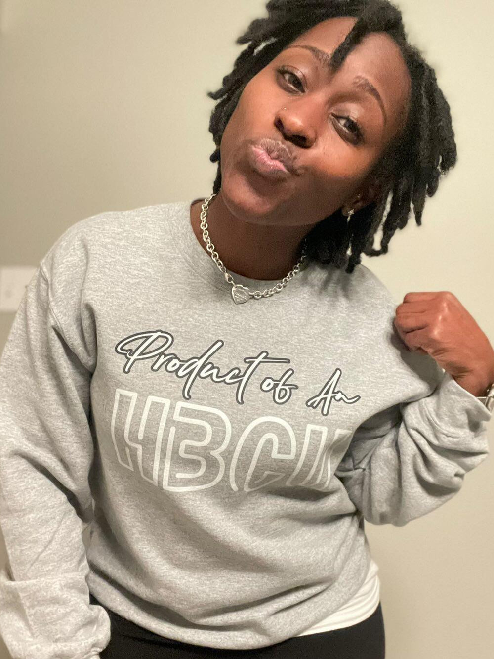 Product of An HBCU Sweatshirt - HBCU Shirts, HBCU Apparel, Black Colleges, HBCU Alumni